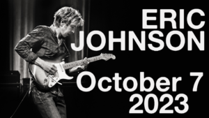Eric Johnson – October 7, 2023 – Marion Cultural and Civic Center Eric Johnson – October 7, 2023 – Marion Cultural and Civic Center